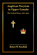 Anglican Toryism in Upper Canada, The Critical Years, 1812-1840